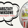 Warsztaty komiksowe w I tygodniu wakacji!