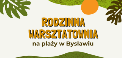 DINOZAUROWA PRZYGODA w rodzinnej warsztatowni!
