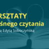 WARSZTATY z głośnego czytania – ZAPRASZAMY!