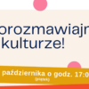 Porozmawiajmy o kulturze!