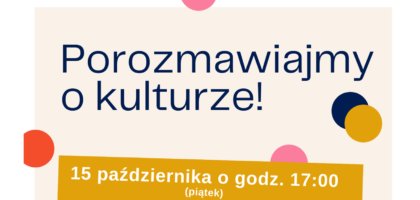 Porozmawiajmy o kulturze!