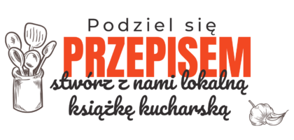 Podziel się przepisem – wydajemy lokalną książkę kucharską!