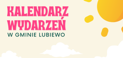 Kalendarz wydarzeń w gminie Lubiewo (maj – sierpień)