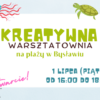 Kreatywne warsztatownie otwarte od 1 lipca