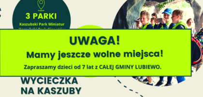Uwaga! Mamy wolne miejsca na wycieczkę na Kaszuby!