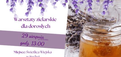 Warsztaty zielarskie dla dorosłych – INICJATYWA LOKALNA W SUCHEJ