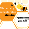 Warsztaty pszczelarskie dla rodzin!