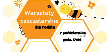 Warsztaty pszczelarskie dla rodzin!