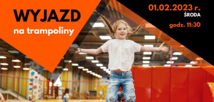 Wyjazd na trampoliny – już 1 lutego