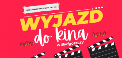 Wycieczka do kina – zapraszamy dzieci od 7 lat!