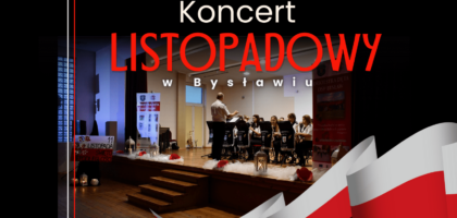 Koncert Listopadowy w Bysławiu – zapraszamy w niedzielę 12 listopada