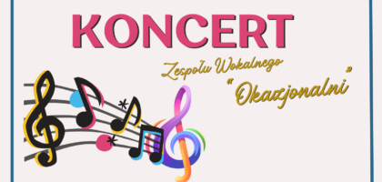 Koncert Zespołu Wokalnego „Okazjonalni” – 22 marca (piątek) WSTĘP WOLNY