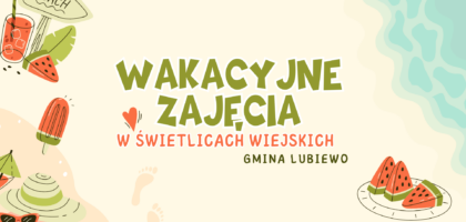 Harmonogram wakacyjnych zajęć w świetlicach wiejskich