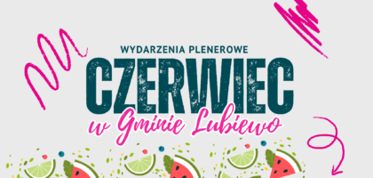 CZERWIEC – harmonogram wydarzeń w gminie Lubiewo