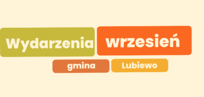 Wrzesień w gminie Lubiewo – harmonogram wydarzeń!