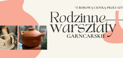 Rodzinne warsztaty garncarskie!
