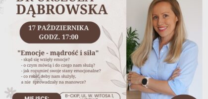 Emocje – mądrość i siła – spotkanie z dr Urszulą Dąbrowską