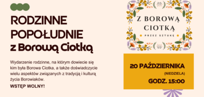 Rodzinne popołudnie z Borową Ciotką – niedziela 20 października!