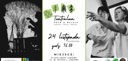 Teatralna FETA w Borach – zapraszamy 24 listopada do Lubiewa!