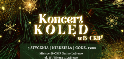 Koncert Kolęd w B-CKiP już 5 stycznia!