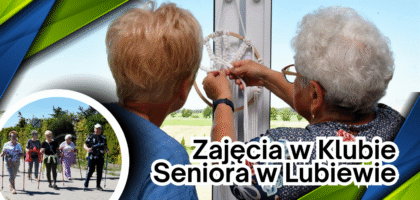 Nabór na zajęcia w Klubie Seniora w Lubiewie