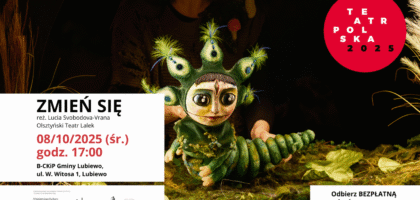ZMIEŃ SIĘ – spektakl dla dzieci 4+ oraz rodzin