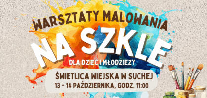 Warsztaty malowania na szkle w Suchej