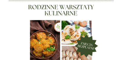 Rodzinne WARSZTATY KULINARNE – cykl 3 spotkań w Bysławiu, Lubiewie i Minikowie