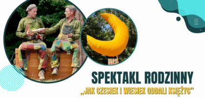Spektakl rodzinny – „Jak Czesiek i Wiesiek oddali Księżyc” Teatr Delikates