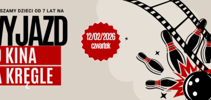 Wyjazd do kina i na kręgle – II tydzień ferii