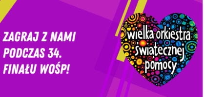 ZAGRAJ Z NAMI PODCZAS 34. FINAŁU WOŚP