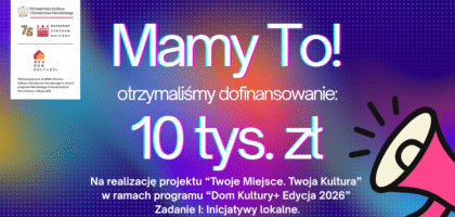 Twoje Miejsce. Twoja Kultura i 10 tys. zł na realizację projektu!
