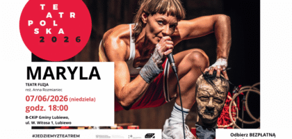 „MARYLA” – spektakl Teatru Fuzja już 7 czerwca w B-CKiP
