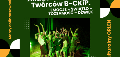Kulturalny ORLEN – mamy dofinansowanie
