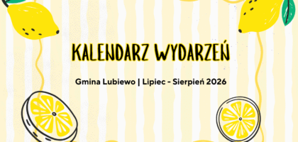 Kalendarz Wydarzeń – lipiec i sierpień w Gminie Lubiewo