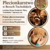 Plecionkarstwo w Borach Tucholskich – pokaz twórczyni ludowej Anny Przytarskiej