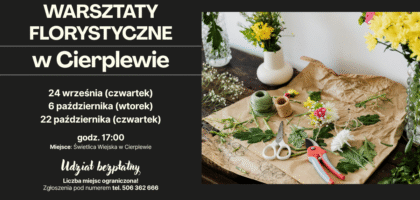 Warsztaty florystyczne w Cierplewie!