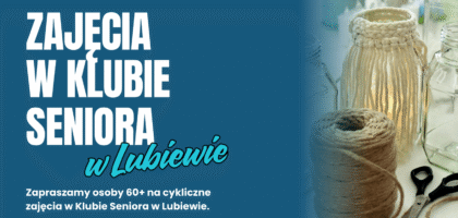 Wracamy z zajęciami w Klubie Seniora w Lubiewie!
